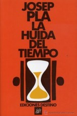 La huida del tiempo - Josep Pla