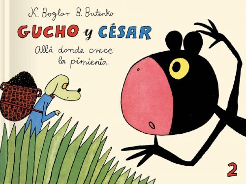 Gucho y César allá donde crece la pimienta- K. Boglar y B. Butenko
